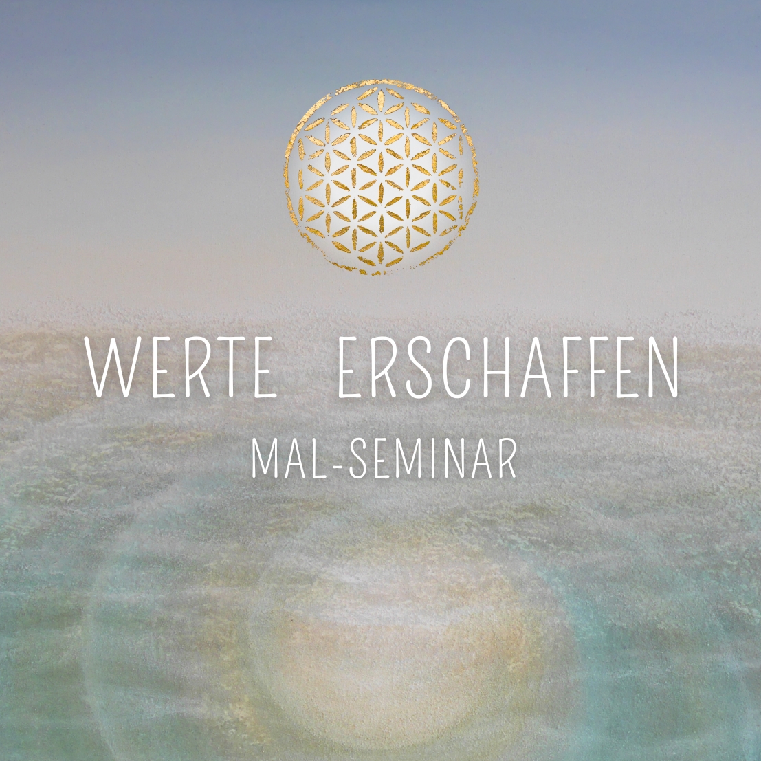 MAlseminar, WERTE - Coaching, Werte arbeit, Persönlichkeitsentwicklung, Bewusstsein, Bewusstseinsentwicklung, Neue Erde, Erfahrungsseminar, Reutlingen, Tanja Robisch