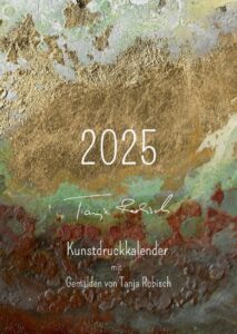 Kunstdruckkalender 2025 A3 mit Gemälden von Tanja Robisch